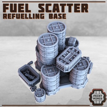 Fuel Scatter - Refuelling Base - Print Minis