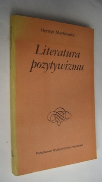 Literatura pozytywizmu - Henryk Markiewicz