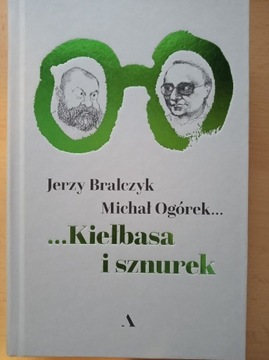 Kiełbasa i sznurek - Jerzy Bralczyk, Michał Ogórek