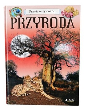 Przyroda Prawie wszystko o. Encyklopedia nowa