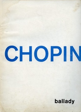 CHOPIN - Ballady, Nuty, PWM 1967