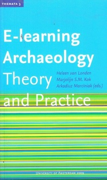 E-LEARNING ARCHAEOLOGY. THEORY AND PRACTICE, 2009 