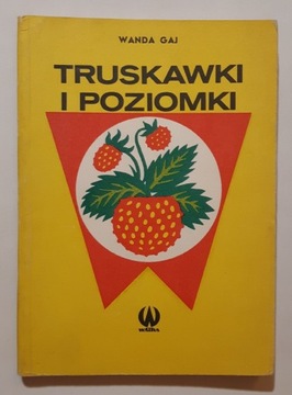 Wanda Gaj Truskawki i Poziomki 1985r wyd1 przepisy