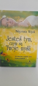 "Jesteś tym, czym są Twoje myśli" 