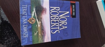 Nora Roberts-Teraz i na zawsze.