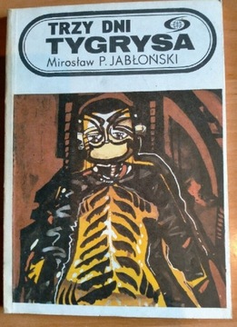 Mirosław P. Jabłoński Trzy Dni Tygrysa
