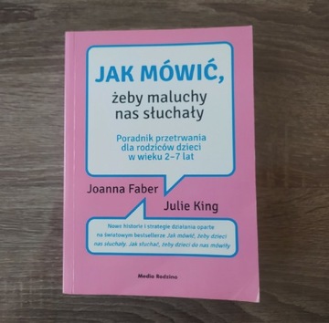 Jak mówić żeby maluchy nas słuchały - książka