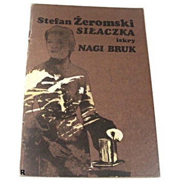SIŁACZKA / NAGI BRUK Stefan Żeromski
