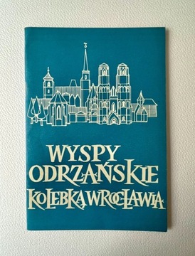 Wyspy Odrzańskie Kolebka Wrocławia 