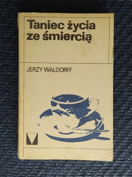 TANIEC ŻYCIA ZE ŚMIERCIĄ – Jerzy Waldorff