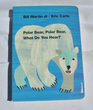 Polar Bear, Polar Bear, What do you hear? Martin