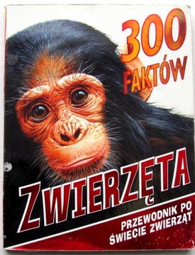 300 FAKTÓW-ZWIERZĘTA /J.Johnson, A.Kay