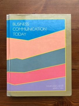 BUSINESS COMMUNICATION TODAY - Bovée & Thill