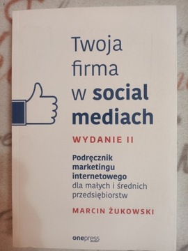 Twoja firma w social mediach Podręcznik marketingu