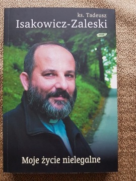 T. Isakowicz-Zaleski - Moje życie nielegalne