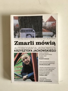 ZMARLI MÓWIĄ AUTOBIOGRAFIA JASNOWIDZA KRZYSZTOFA