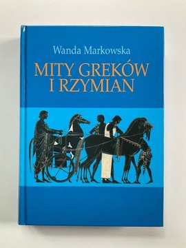 Wanda Markowska Mity Greków I Rzymian