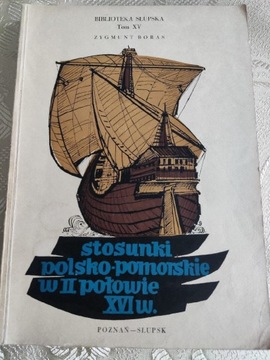 Z. Boras, Stosunki polsko-pomorskie w II poł  XVIw