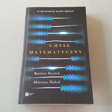 Umysł matematyczny B. Brożek, M. Hohol