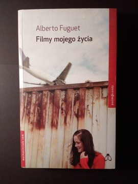 Filmy mojego życia Alberto Fuguet