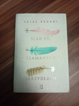 "Ślad po złamanych skrzydłach" Sejal Badani