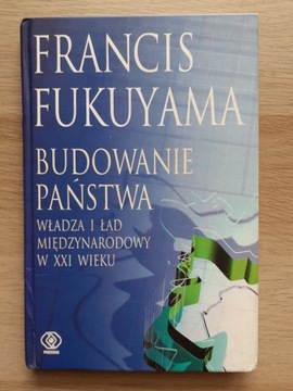 F. Fukuyama, Budowanie państwa