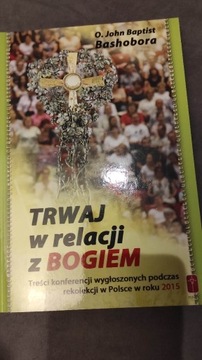 Trwaj w relacji z Bogiem 