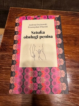 A. Gryżewski, P. Pilarski - Sztuka obsługi penisa