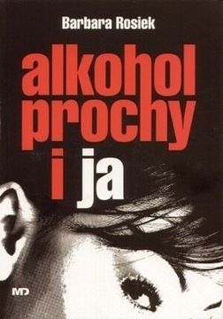 Alkohol prochy i ja Barbara Rosiek