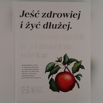 Jeść zdrowiej i żyć dłużej. Żywienie osób w star.