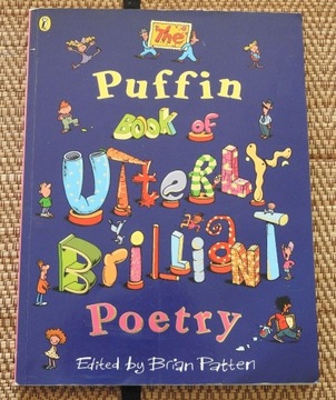 PUFFIN BOOK OF UTTERLY BRILLIANT POETRY