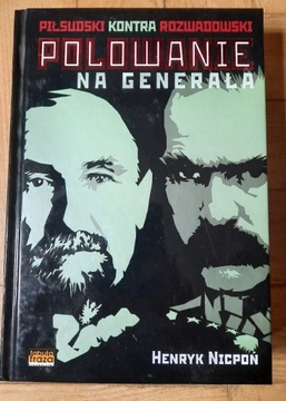 H. NICPOŃ polowanie na generała Piłsudski kontra
