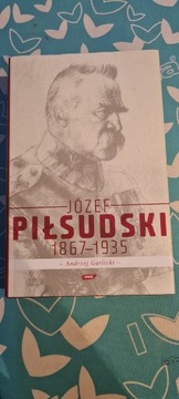 Józef Piłsudski 1867-1935 Andrzej Garlicki