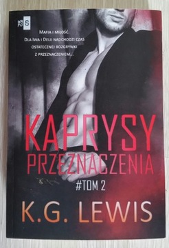 "Kaprysy przeznaczenia" tom 2 K.G. Lewis