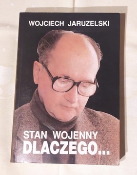 STAN WOJENNY DLACZEGO... - Wojciech Jaruzelski