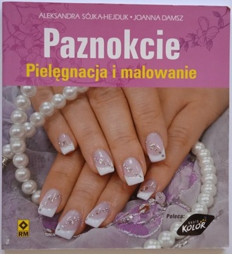 Książka Paznokcie Pielęgnacja i malowanie 