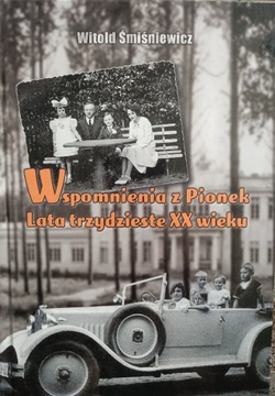 Wspomnienia z Pionek Lata 30-ste XX w. Śmiśniewicz