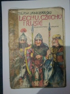 O Lechu, Czechu i Rusie - Czesław Janczarski
