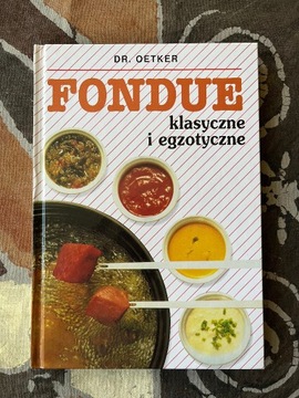 Fondue klasyczne i egzotyczne, Dr. Oetker