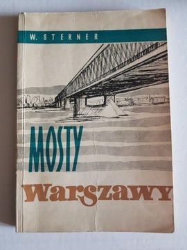 Mosty Warszawy – Wacław Sterner