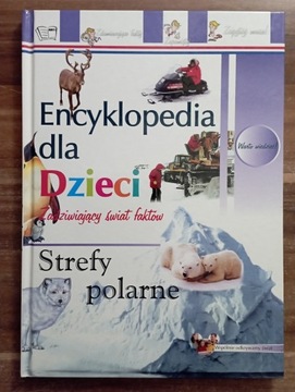 Encyklopedia dla dzieci Strefy polarne 