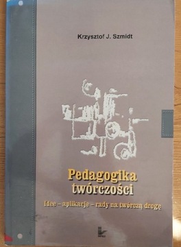 Pedagogika Twórczości Krzysztof J. Szmidt