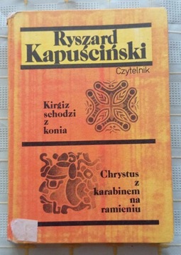 KAPUŚCIŃSKI - KIRGIZ SCHODZI Z KONIA, CHRYSTUS Z