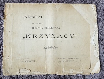 STARY ALBUM Z 1900r.KRZYŻACY RYSUNKI ST.BATOWSKI