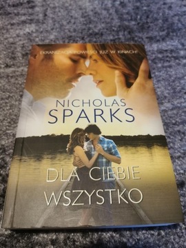 Dla Ciebie wszystko. Nicholas Sparks 