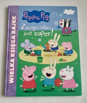 Świnka Peppa - Z przyjaciółmi jest super!