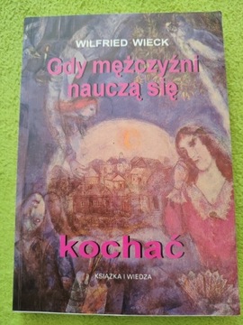 GDY MĘŻCZYŹNI NAUCZĄ SIĘ KOCHAĆ WIECK 