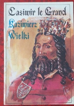 CASIMIR LE GRAND KAZIMIERZ WIELKI