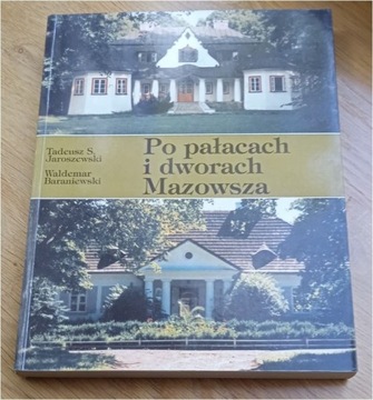 Po pałacach i dworach Mazowsza, Jaroszewski Cz. I