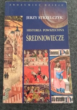 Historia Powszechna. Średniowiecze. J. Strzelczyk